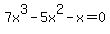 7x%5E3-5x%5E2-x=0