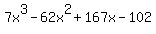 7x%5E3-62x%5E2%2B167x-102