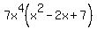 7x%5E4%28x%5E2-2x%2B7%29