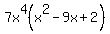 7x%5E4%28x%5E2-9x%2B2%29