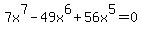 7x%5E7-49x%5E6%2B56x%5E5=0