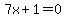 7x+%2B+1+=+0