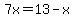 7x+=+13+-+x