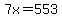 7x+=+553