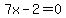 7x+-+2+=+0