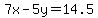 7x+-+5y+=+14.5