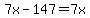 7x-147=7x