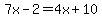 7x-2=4x%2B10