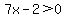 7x-2%3E0