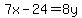 7x-24=8y