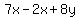 7x-2x%2B8y