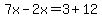 7x-2x=+3%2B12