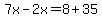 7x-2x=8%2B35