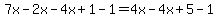 7x-2x-4x%2B1-1=4x-4x%2B5-1