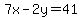 \"7x-2y=41\"