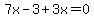 7x-3%2B3x+=+0