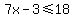 7x-3%3C=18