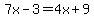 7x-3=4x%2B9
