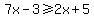 7x-3%3E=2x%2B5