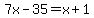 7x-35=+x%2B1+