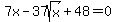 7x-37sqrt%28x%29%2B48+=+0