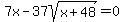7x-37sqrt%28x%2B48%29+=+0