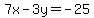 7x-3y+=+-25