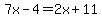 7x-4=2x%2B11
