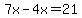 7x-4x=21