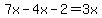 7x-4x-2=3x