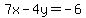 7x-4y=-6