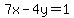 7x-4y=1
