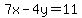 7x-4y=11