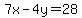 7x-4y=28+