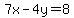 7x-4y=8