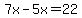 7x-5x++=+22