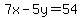 7x-5y=54