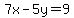 7x-5y=9