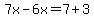 7x-6x=7%2B3