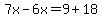 7x-6x=9%2B18