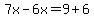 7x-6x=9%2B6