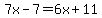 7x-7+=+6x%2B11
