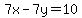 7x-7y=10
