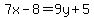 7x-8+=9y%2B5