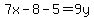 7x-8+-5=9y