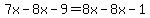 7x-8x-9=8x-8x-1
