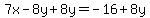 7x-8y%2B8y=-16%2B8y