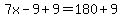 7x-9%2B9=180%2B9
