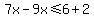 7x-9x%3C=6%2B2