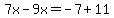 7x-9x=-7%2B11